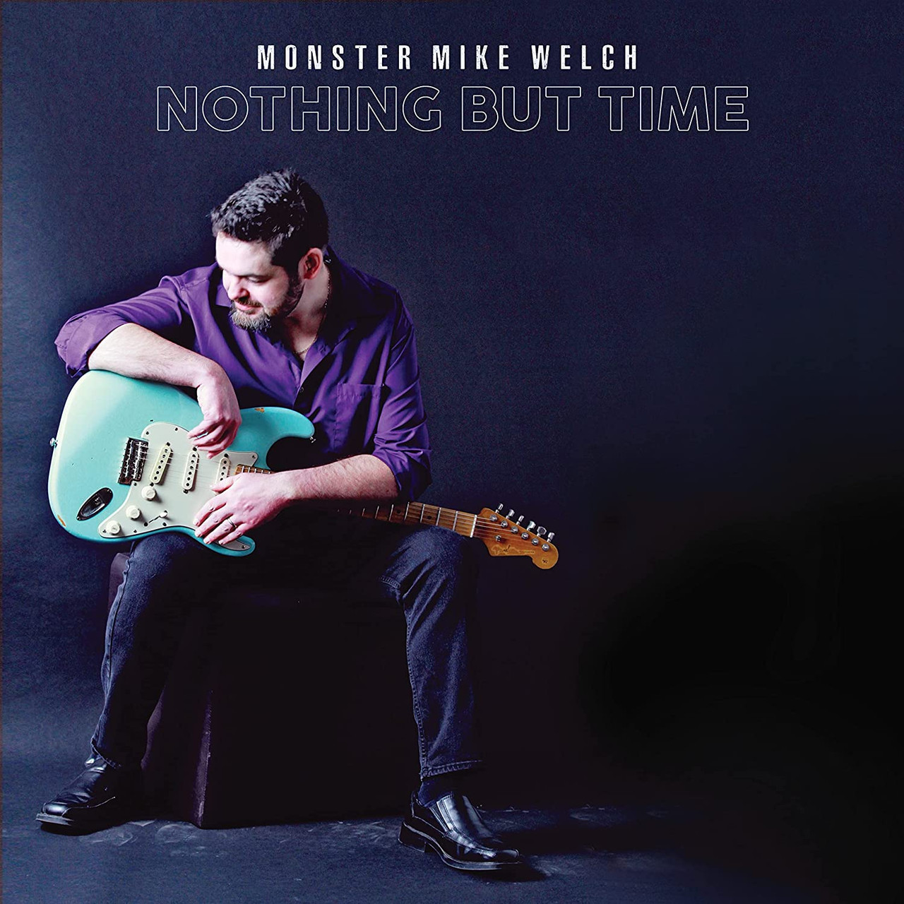 MONSTER MIKE WELCH - NOTHIN' BUT TIME