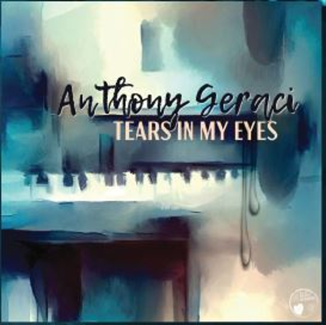 ANTHONY GERACI - TEARS IN MY EYES