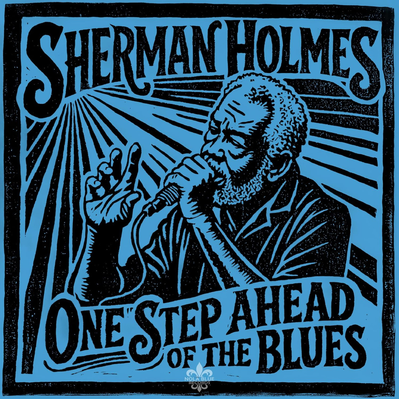 SHERMAN HOLMES - ONE STEP AHEAD OF THE BLUES