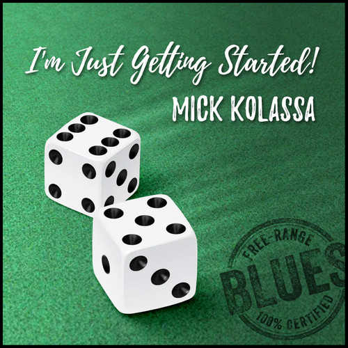 MICK KOLASSA - I'M JUST GETTING STARTED