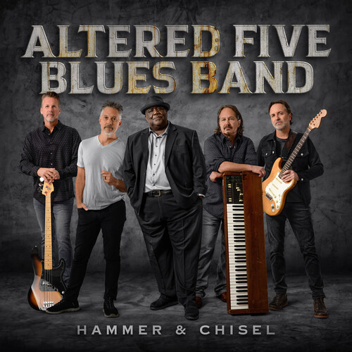 ALTERED FIVE BLUES BAND - HAMMER  & CHISEL