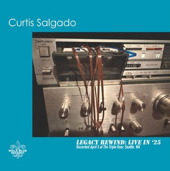 CURTIS SALGADO - LEGACY REWIND: LIVE IN 25