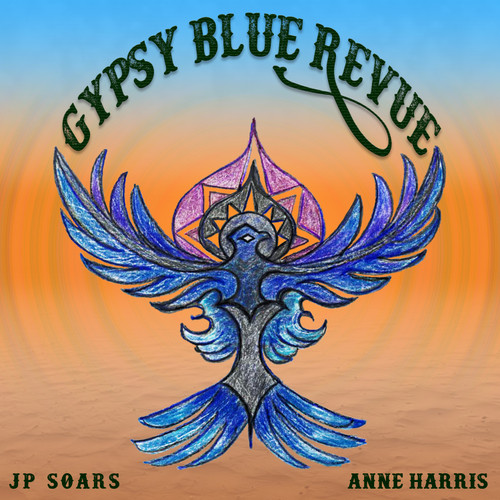 JP SOARS & ANNE HARRIS - GYPSY BLUE REVUE