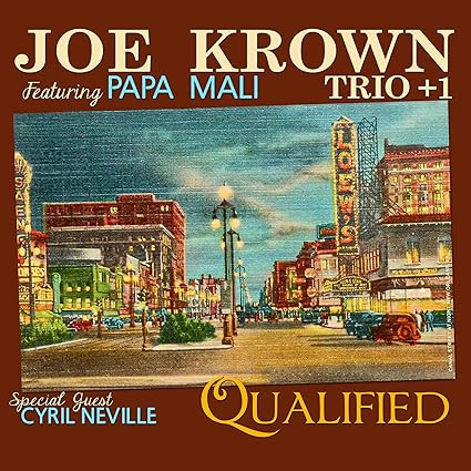 JOE KROWN TRIO + 1 FEATURING PAPA MALI - QUALIFIED