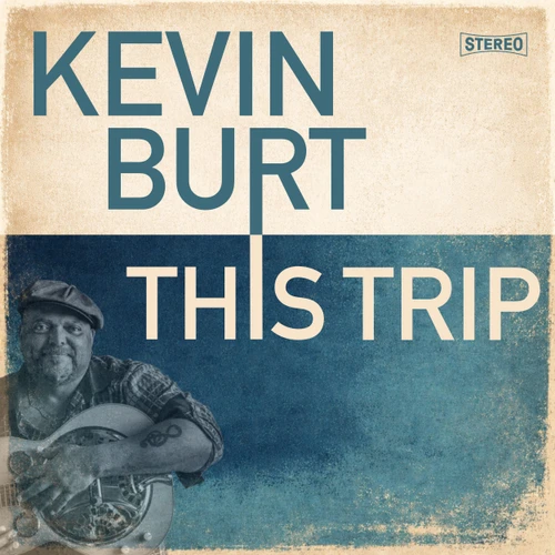 KEVIN BURT - THIS TRIP