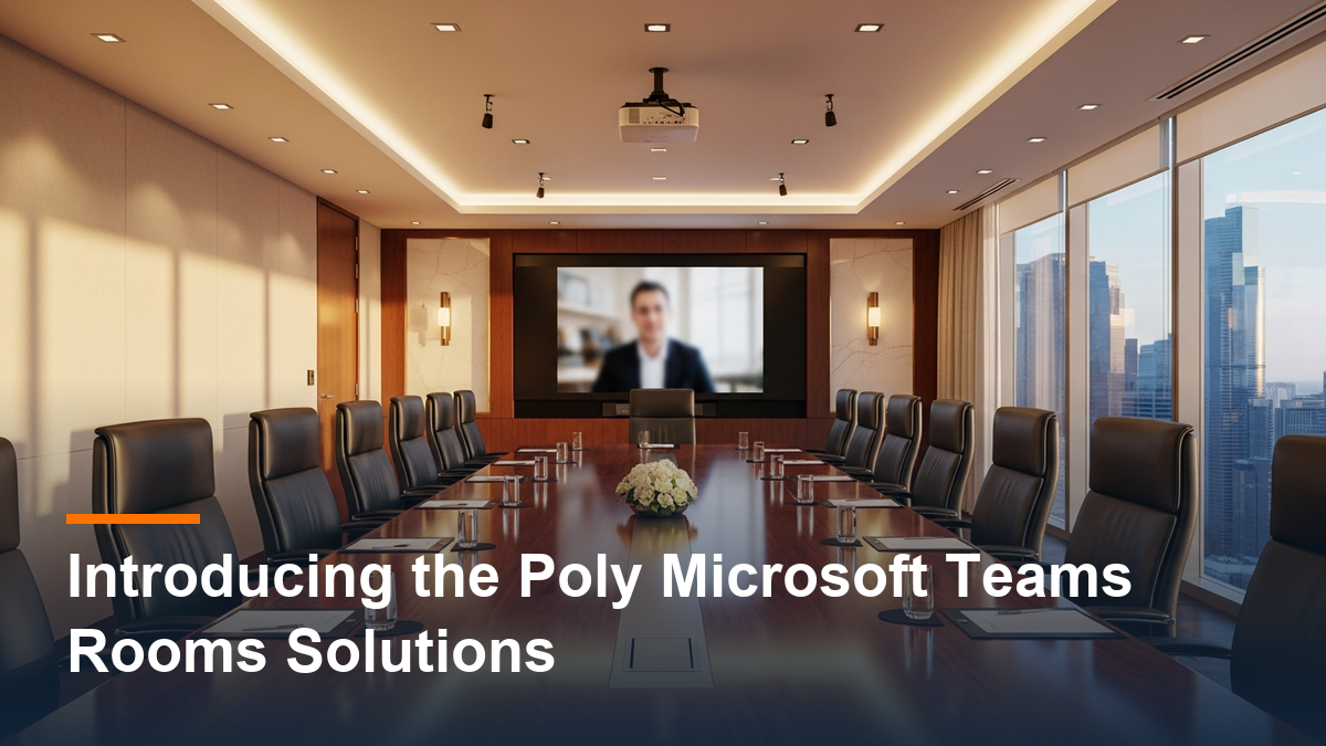 Introducing the Poly Microsoft Teams Rooms Solutions
