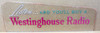 "Listen…And You Will Buy Westinghouse Radio" Acrylic Sign (Item: RDW-146)