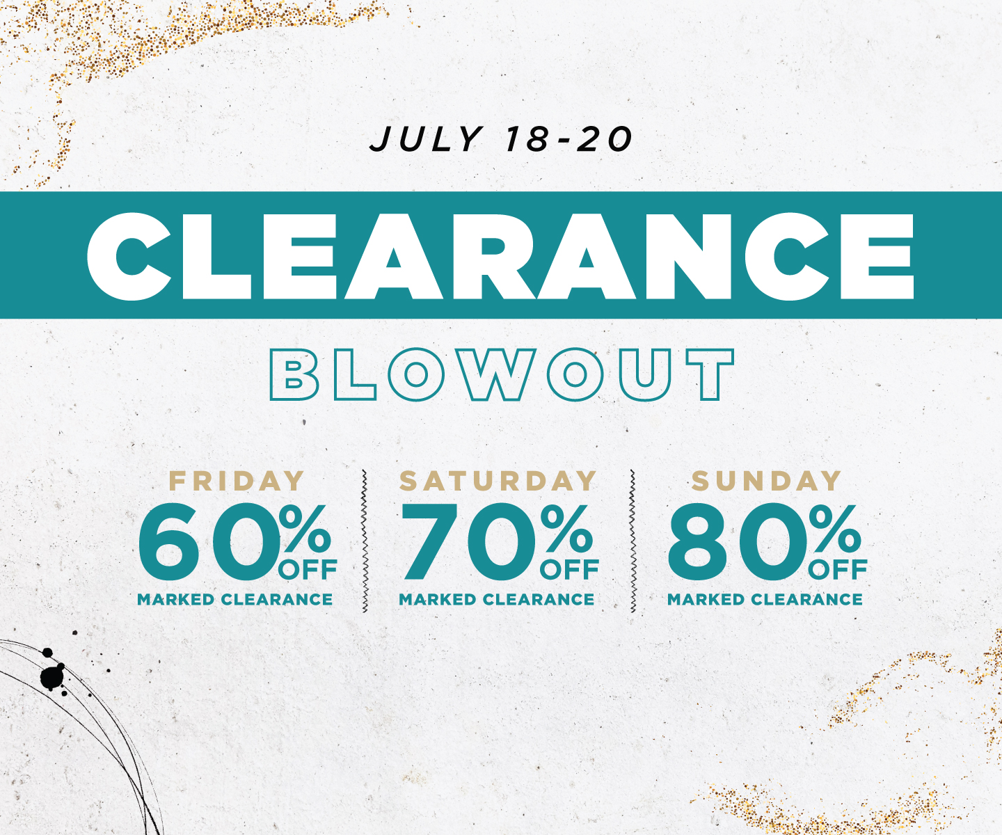 Clearance Blowout Weekend Friday through Sunday