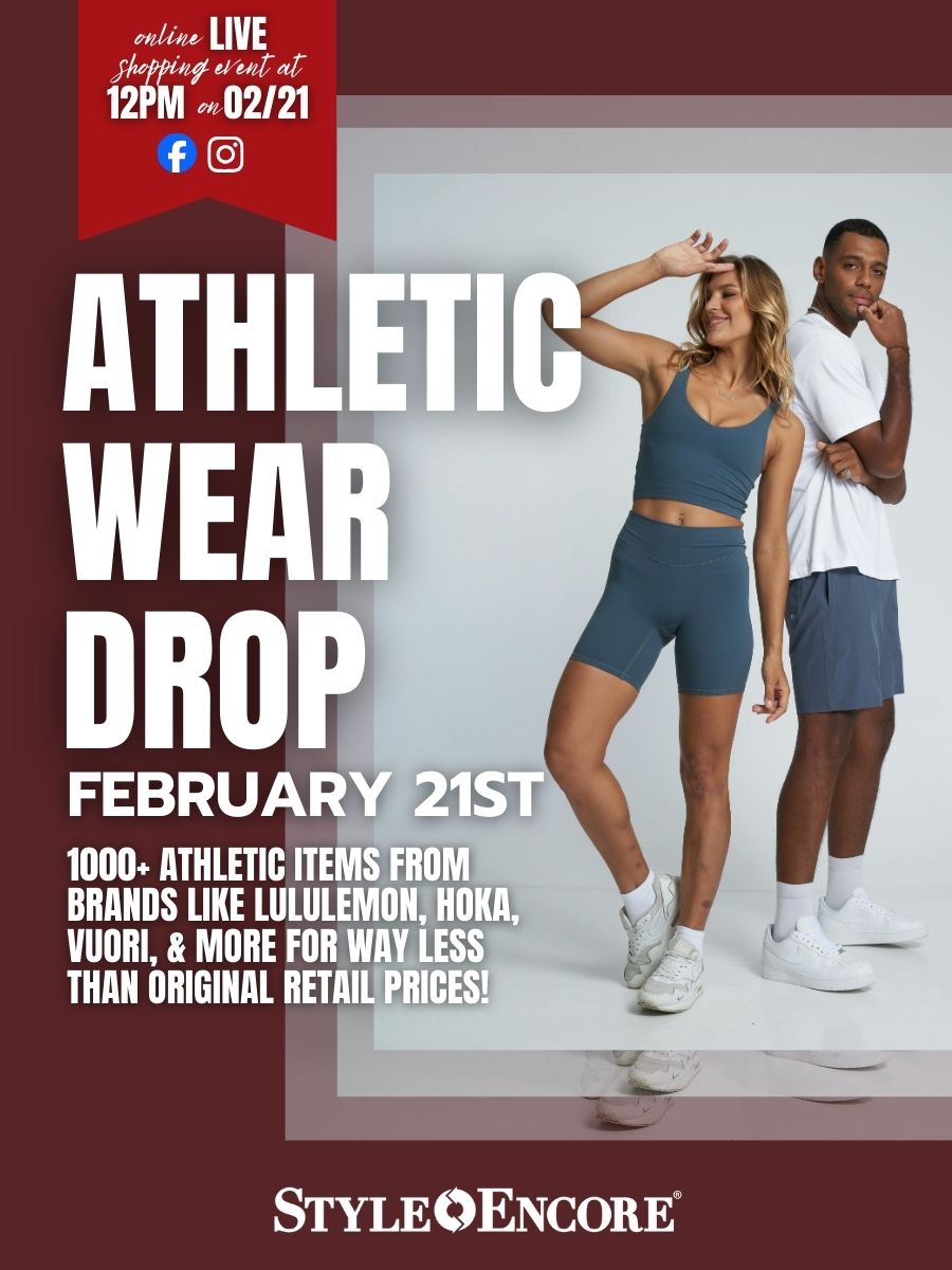 Flex at the Style Encore Athletic Wear Event! We have fresh to the floor, never seen, trendy athletic wear for up to 90% off regular retail prices! You take care of reaching your fitness goals and we'll take care of you staying under budget