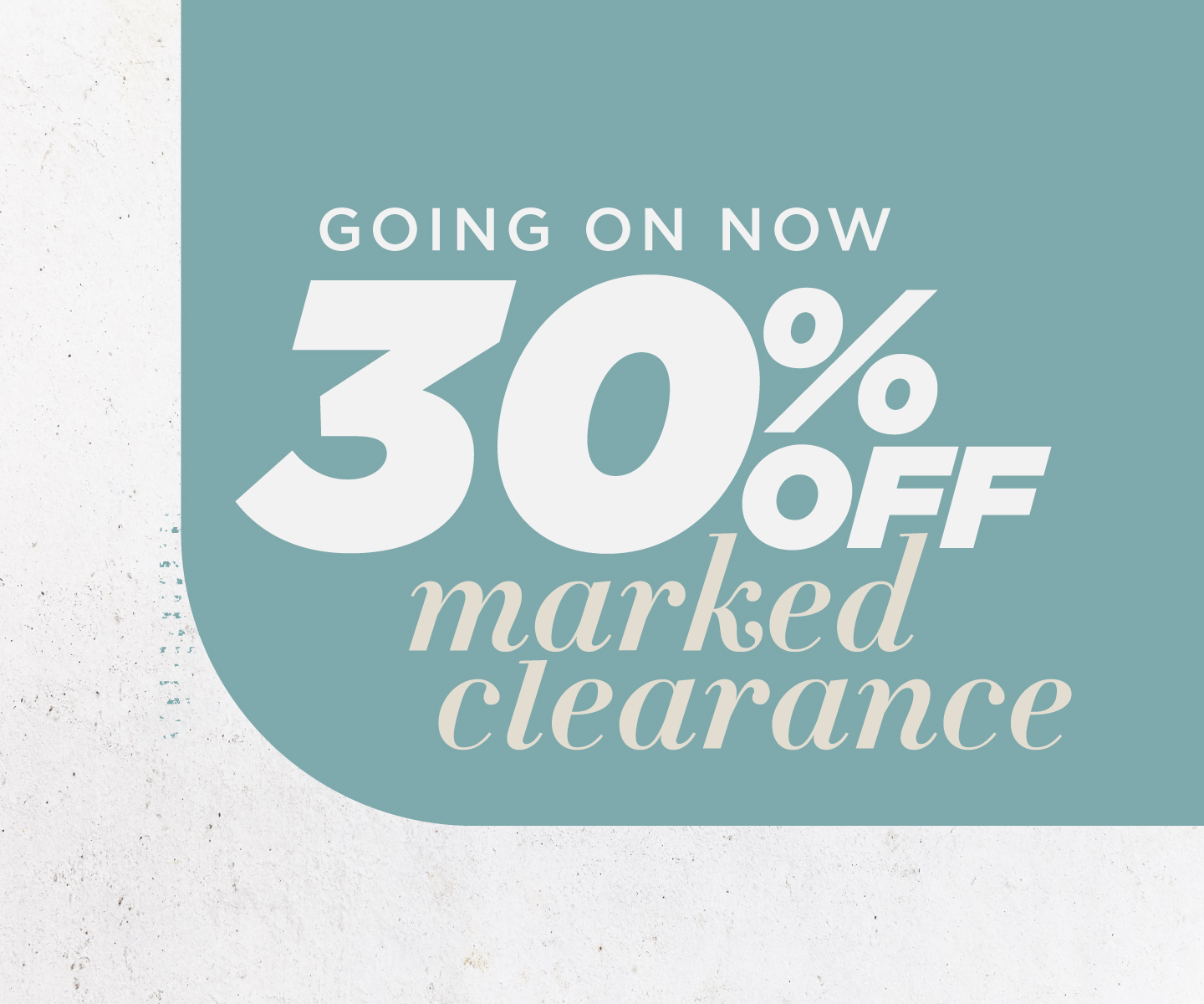 30% OFF Clearance going on now