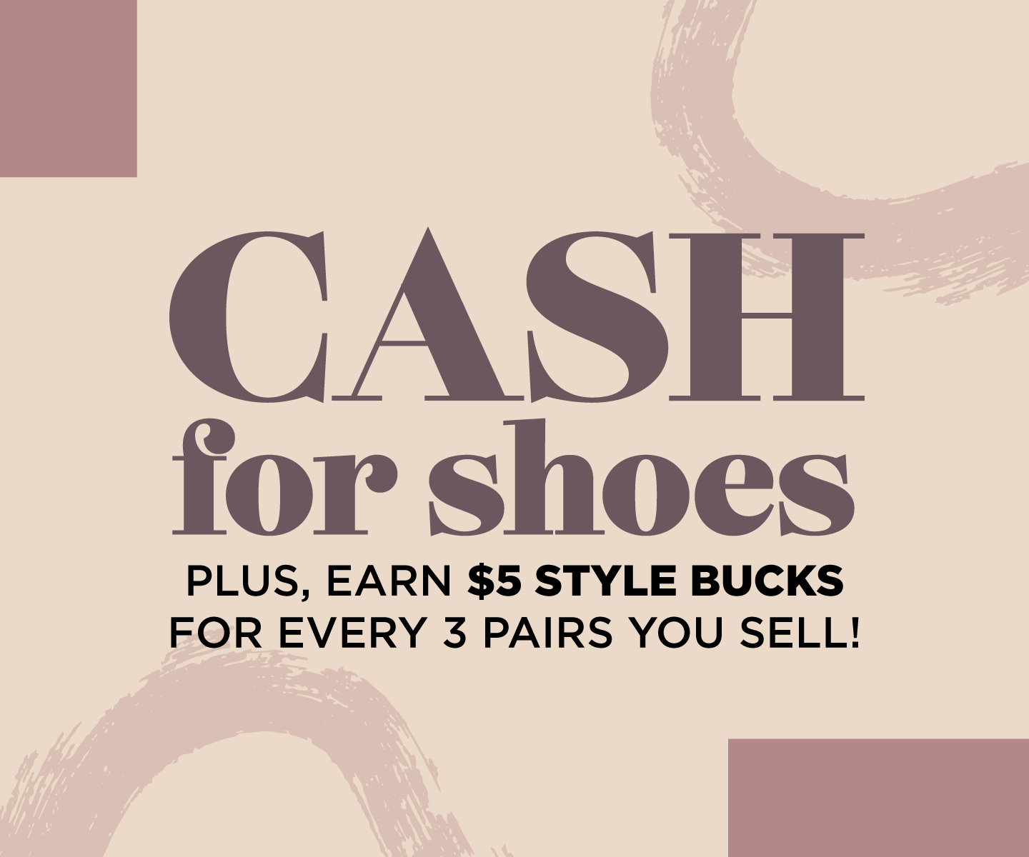 Earn an extra $5 style bucks when you sell us your shoes!