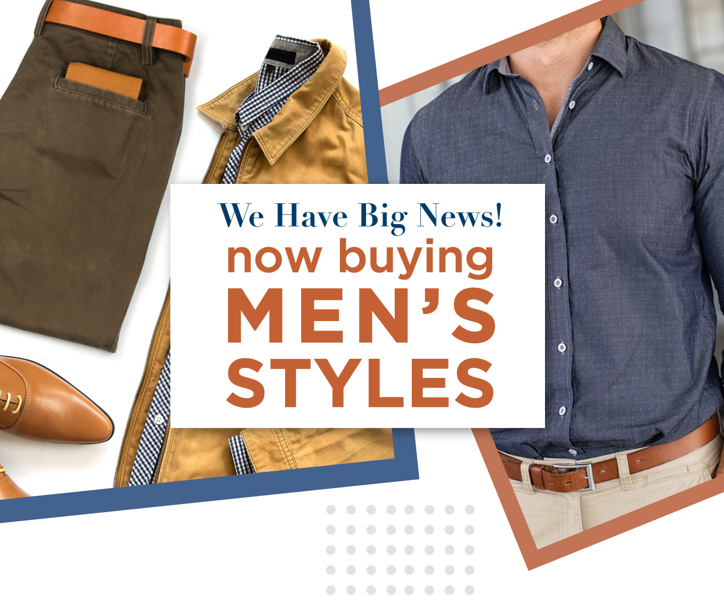 We are now buying mens clothing and shoes