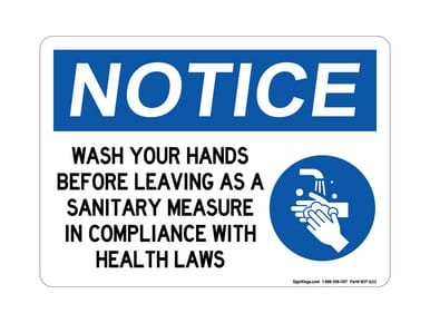 Wash Your Hands Before Leaving As A Sanitary Measure In Compliance With Health Laws (Hand Washing Right Symbol ), OSHA Notice Sign (Part#: NOT1622)