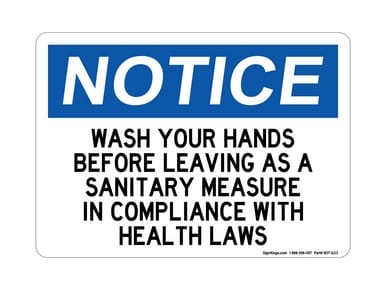 Wash Your Hands Before Leaving As A Sanitary Measure In Compliance With Health Laws , OSHA Notice Sign (Part#: NOT1623)