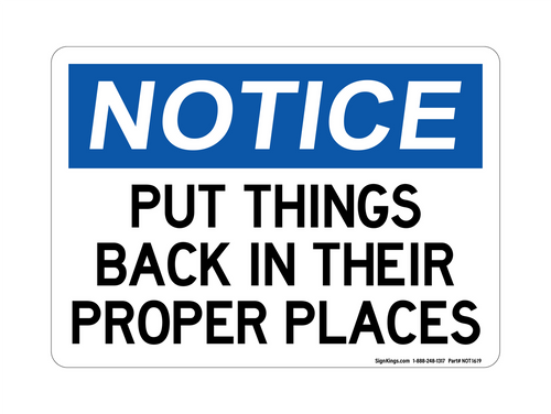 Put Things Back In Their Proper Places, Notice Sign