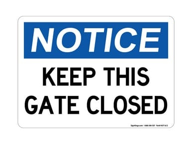 Keep This Gate Closed, OSHA Notice Sign (Part#: NOT1613)