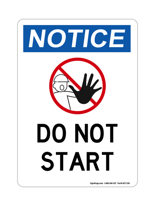 Do Not Start (Worker Symbol), Notice Sign