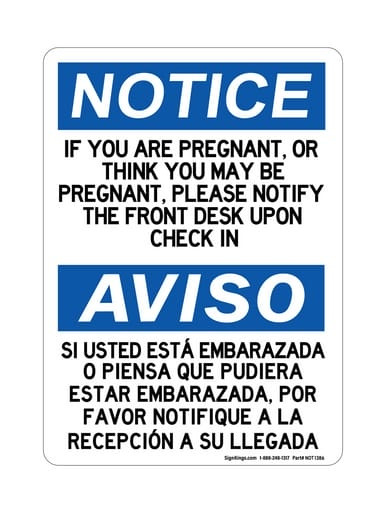 If You Are Pregnant, Or Think You May Be Pregnant, Please Notify The Front Desk Upon Check In English/Spanish, OSHA Notice Sign (Part#: NOT1386)
