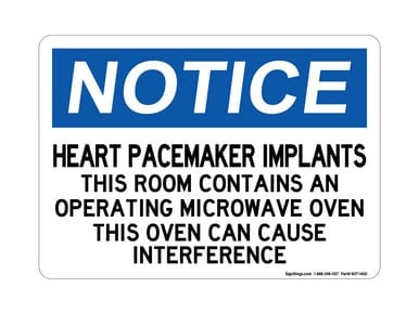 Heart Pacemaker Implants: This Room Contains An Operating Microwave Oven This Oven Can Cause Interference, OSHA Notice Sign (Part#: NOT1400)