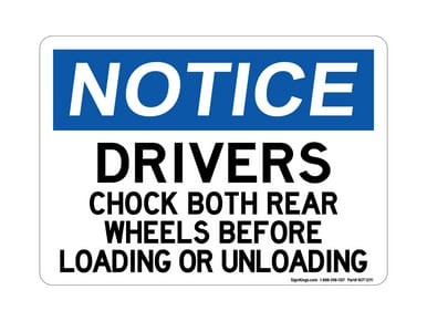 Drivers Chock Both Rear Wheels Before Loading Or Unloading, OSHA Notice Sign (Part#: NOT1291)