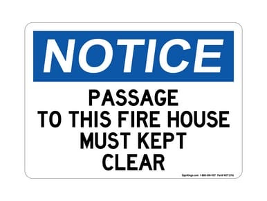 Passage To This Fire House Must Kept Clear, OSHA Notice Sign (Part#: NOT1296)
