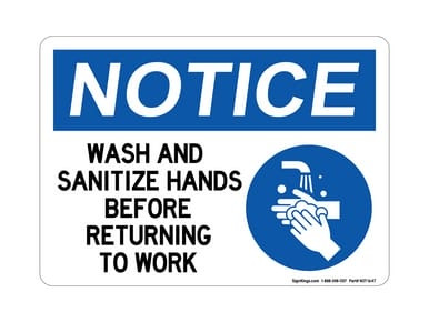 Wash And Sanitize Your Hands Before Returning To Work (Hand Washing Right Symbol), OSHA Notice Sign (Part#: NOT1647)