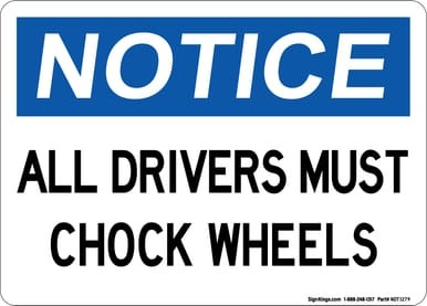All Drivers MUST Chock Wheels, OSHA Notice Sign (Part#: NOT1280)