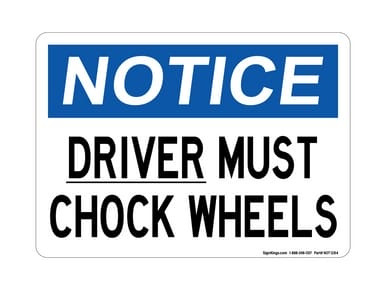 DRIVER Must Chock Wheels, OSHA Notice Sign (Part#: NOT1284)