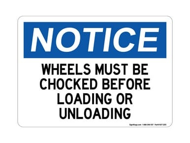 Wheels Must Be Chocked Before Loading Or Unloading, OSHA Notice Sign (Part#: NOT1285)