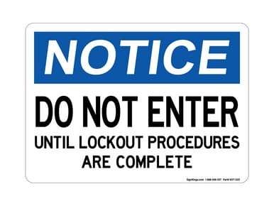 Do Not Enter Until Lockout Procedures Are Complete, OSHA Notice Sign (Part#: NOT1305)