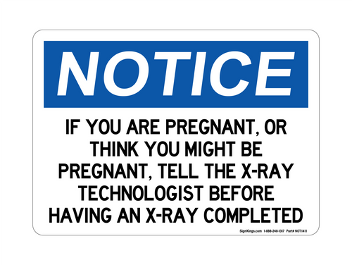 If You Are Pregnant, Or Think You Might Be Pregnant, Tell The X-Ray Technologist Before Having An X-Ray Completed, Notice Sign