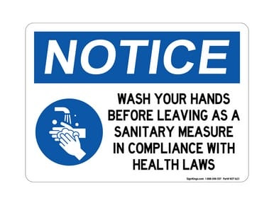 Wash Your Hands Before Leaving As A Sanitary Measure In Compliance With Health Laws (Hand Washing Symbol), OSHA Notice Sign (Part#: NOT1621)