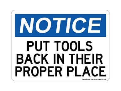 Put Tools Back In Their Proper Place, OSHA Notice Sign (Part#: NOT1618)
