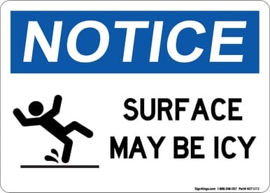 Surface May Be Icy (Slip Symbol), OSHA Notice Sign (Part#: NOT1272)