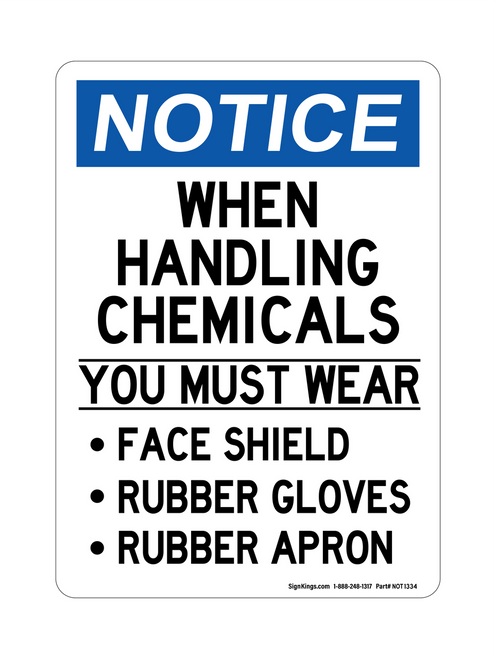 When Handling Chemical You Must Wear Face Shield Rubber Gloves Rubber Apron (Bullet Points), Notice Sign