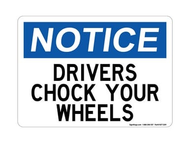 Drivers Chock Your Wheels, OSHA Notice Sign (Part#: NOT1289)
