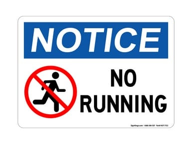 No Running (No Running Symbol) , OSHA Notice Sign (Part#: NOT1703)