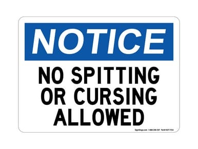 No Spitting Or Cursing Allowed, OSHA Notice Sign (Part#: NOT1704)
