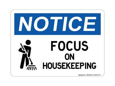Focus On Housekeeping (Cleaning Symbol), OSHA Notice Sign (Part#: NOT1713)