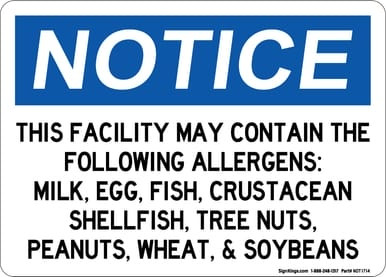 This Facility May Contain The Following Allergens: Milk, Egg, Fish, Crustacean, Shellfish, Tree Nuts, Peanuts, Wheat, & Soybeans, OSHA Notice Sign (Part#: NOT1714)