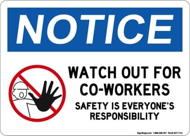 Watch Out For Co-Workers Safety Is Everyone's Responsibility (Worker Symbol), OSHA Notice Sign (Part#: NOT1720)