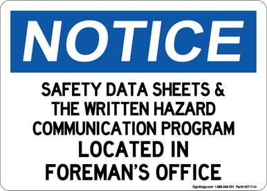 Safety Data Sheets & The Written Hazard Communication Program Located In Foreman's Office, OSHA Notice Sign (Part#: NOT1730)