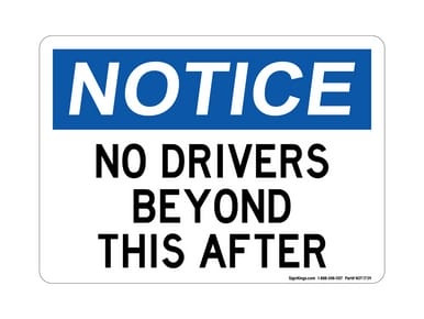 No Drivers Beyond This After, OSHA Notice Sign (Part#: NOT1739)
