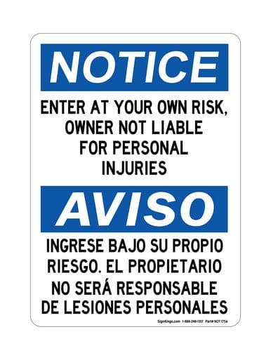 Enter At Your Own Risk, Owner Not Liable For Personal Injuries English/Spanish,OSHA Notice Sign (Part#: NOT1756)