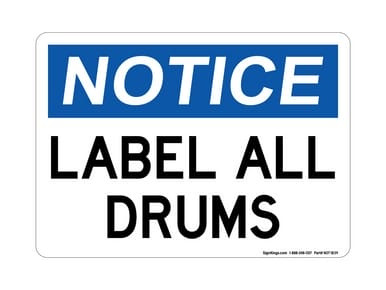Label All Drums, OSHA Notice Sign (Part#: NOT1839)