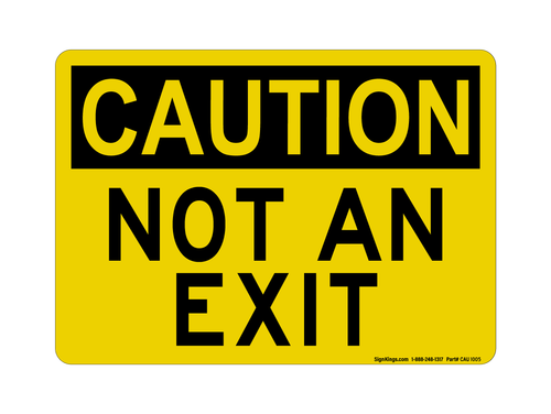 Not An Exit, Caution Sign