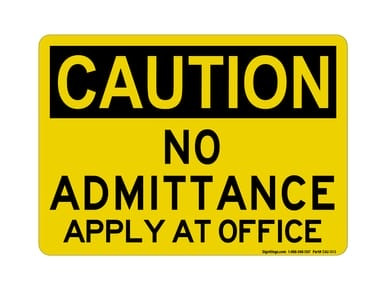 No Admittance Apply At Office, OSHA Caution Sign (Part#: CAU1013)