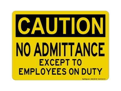 No Admittance Except To Employees On Duty, OSHA Caution Sign (Part#: CAU1014)