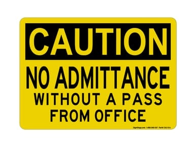 No Admittance Without A Pass From Office , OSHA Caution Sign (Part#: CAU1016)
