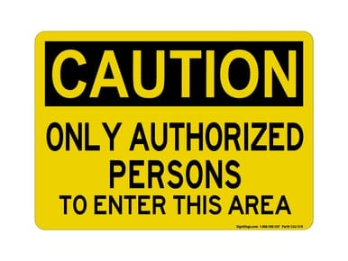 Only Authorized Persons To Enter This Area, OSHA Caution Sign (Part#: CAU1018)